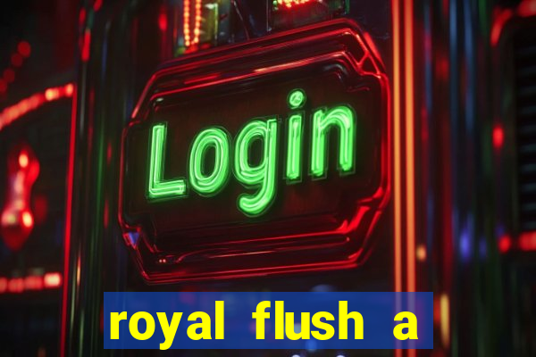 royal flush a maior jogada do poker